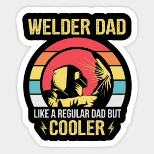 Welder Dad Regular Dad But Cooler Gift Sticker